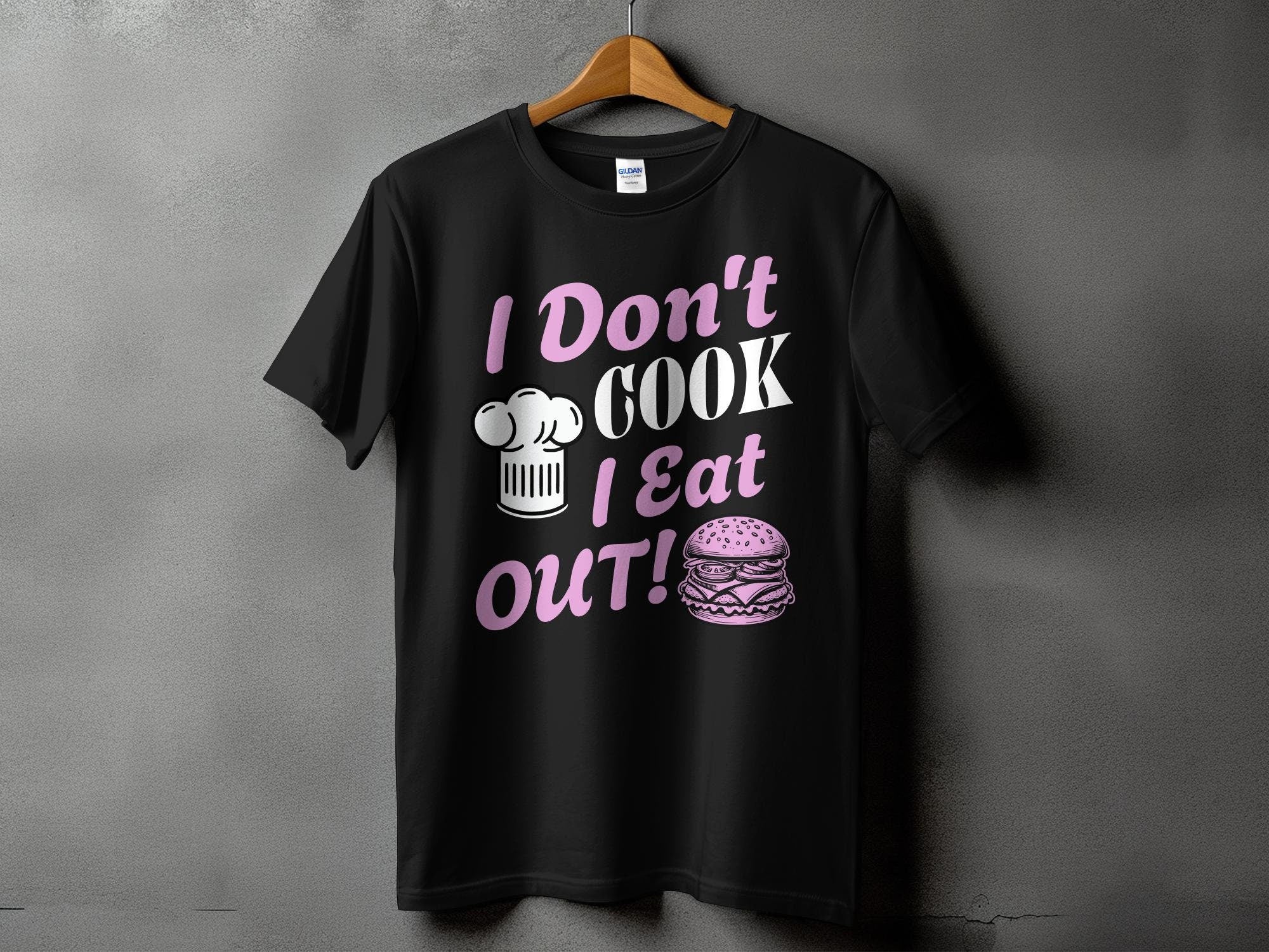 I Don't Cook I Eat Out - Unisex T Shirt Black and Pink